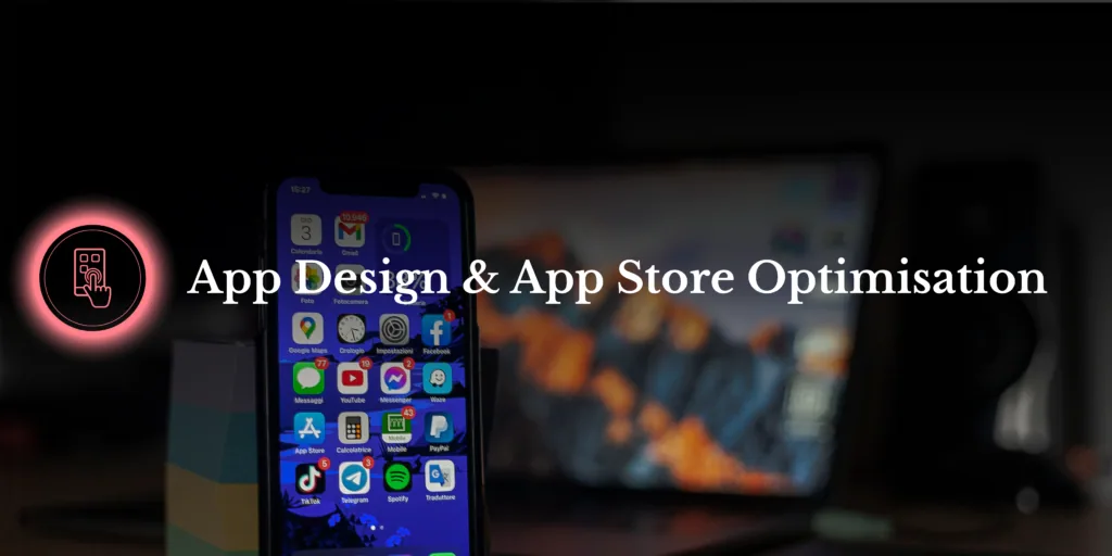 App Design & App Store Optimisation