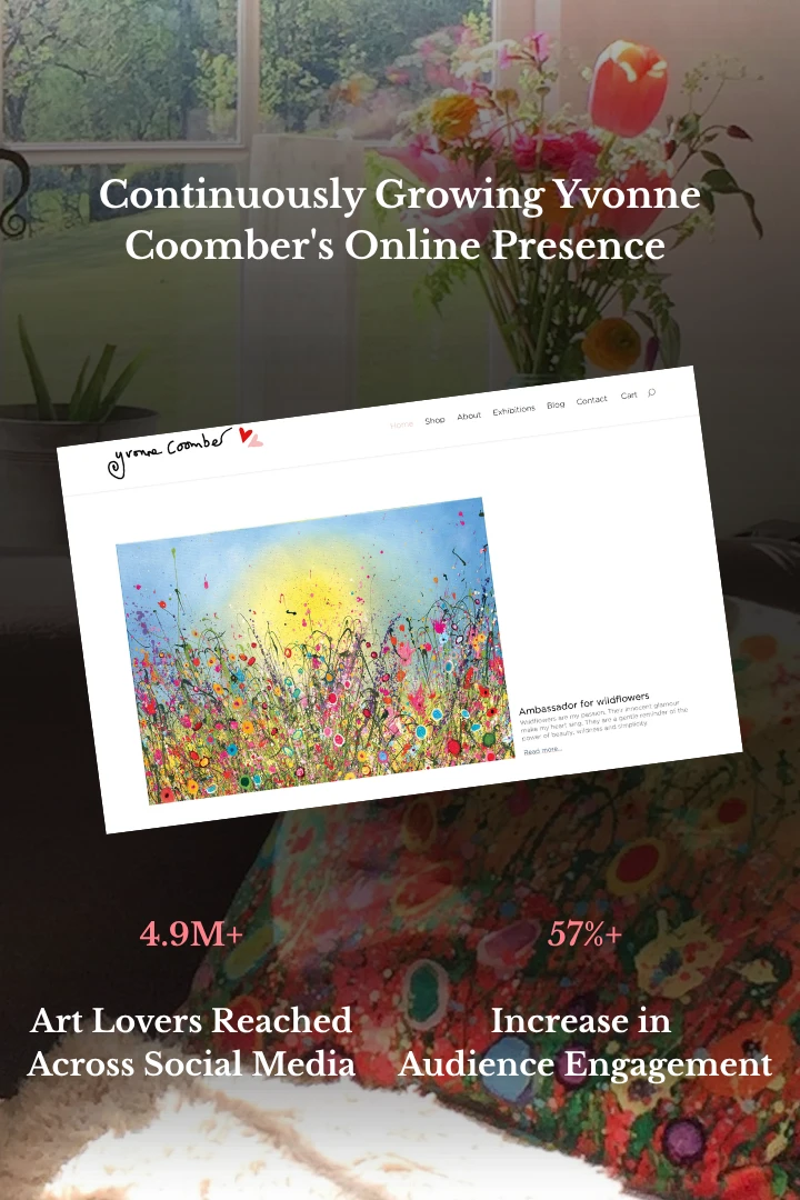 Continuously growing Yvonne Coomber's online presence: 4.9M+ art lovers reached across social media and a 57%+ increase in audience engagement